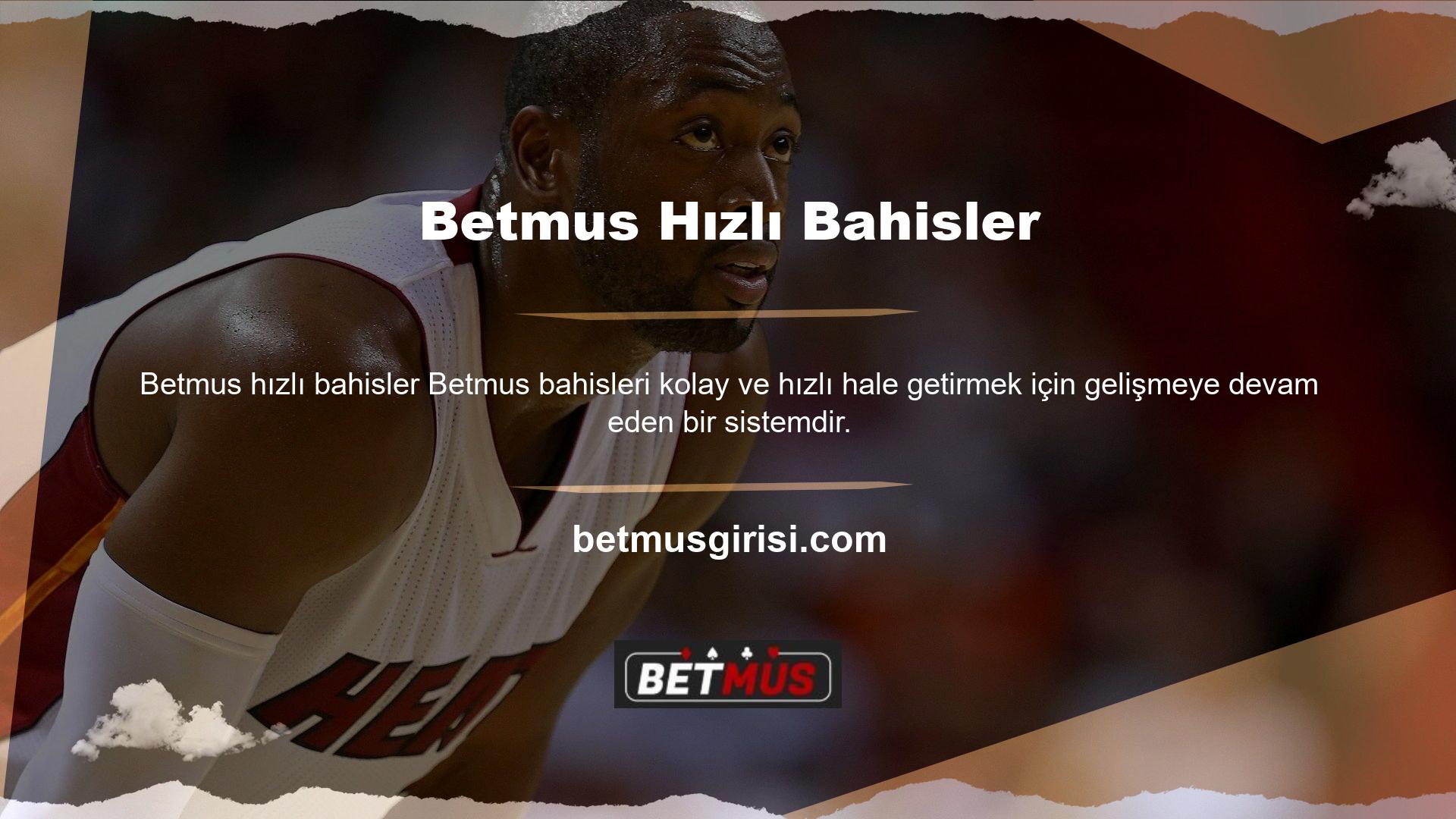 Mümkün Betmus çok para bahse girebilirsiniz